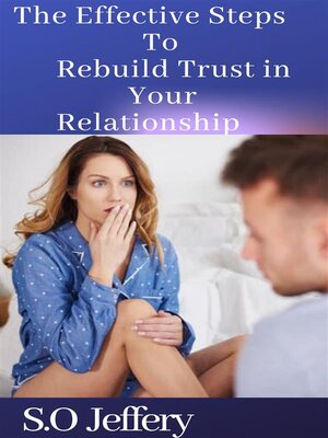 cover image of The Effective Steps to Rebuild Trust in Your Relationship